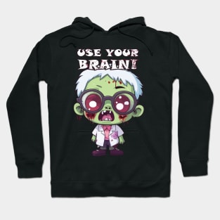 Spooky Baby Zombie - Use Your Brain for a Frightful Delight Hoodie